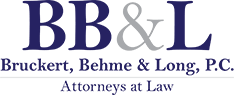 Bruckert, Behme & Long, P.C. | Attorneys at Law